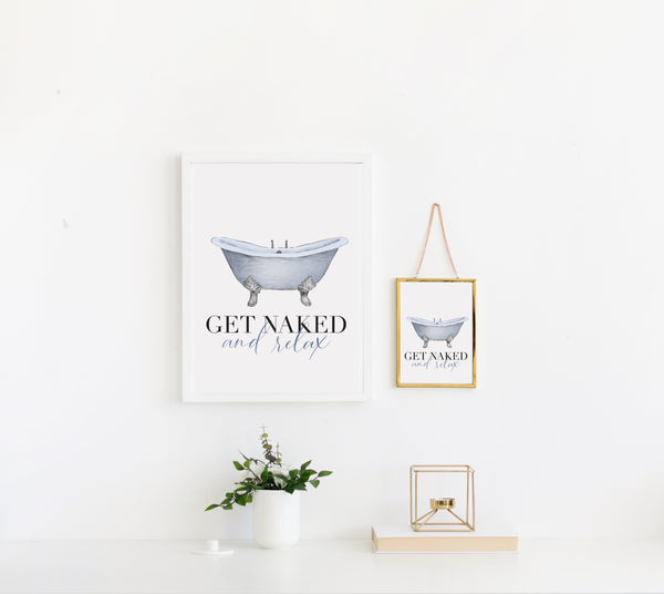 Get Naked and Relax Bathroom Print